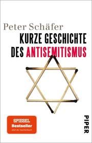 Kurze Geschichte des Antisemitismus Schäfer, Peter 9783492311434