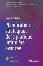 La planification stratégique pour la pratique avancée infirmière Schober, Madrean 9783031397165