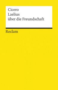 Laelius über die Freundschaft Cicero 9783150191484