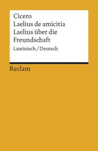 Laelius de amicitia/Laelius über die Freundschaft Cicero 9783150192931