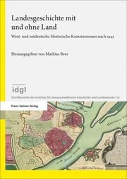 Landesgeschichte mit und ohne Land Mathias Beer 9783515135160