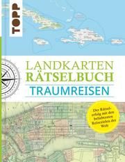 Landkarten Rätselbuch - Traumreisen Pautner, Norbert 9783772445330