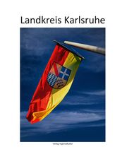 Landkreis Karlsruhe Landkreis Karlsruhe/Bernd Breitkopf/Angela Hager u a 9783955054274