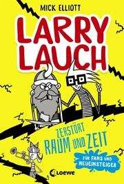 Larry Lauch zerstört Raum und Zeit Elliott, Mick 9783743209787