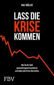 Lass die Krise kommen Ralf Müller 9783959728027