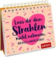 Lass dir dein Strahlen nicht nehmen - nur weil es andere blendet  9783848500673