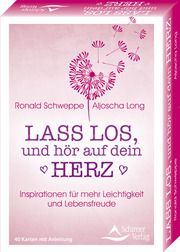 Lass los, und höre auf dein Herz - Inspirationen für mehr Leichtigkeit und Lebensfreude Schweppe, Ronald/Long, Aljoscha 9783843491693