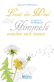 Lasst den Wind des Himmels zwischen euch tanzen Lee Ki-Hyang 9783954240166