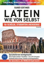 Latein wie von selbst für Schüler, Studenten & Neugierige (ORIGINAL BIRKENBIHL) Gerthner, Rainer/Original Birkenbihl-Sprachkurs 9783985840427