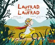 Laufrad, mein Laufrad Baltscheit, Martin/Behl, Anne-Kathrin 9783407812278