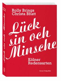 Lück sin och Minsche Akademie för uns kölsche Sproch/Rolly Brings/Christa Bhatt 9783774306325