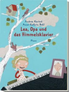 Lea, Opa und das Himmelsklavier Karimé, Andrea 9783854521600