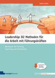 Leadership: 82 Methoden für die Arbeit mit Führungskräften Seibel, Tobias 9783949611193