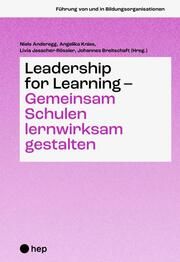 Leadership for Learning - gemeinsam Schulen lernwirksam gestalten Anderegg, Niels/Knies, Angelika/Jesacher-Rößler, Livia u a 9783035521801