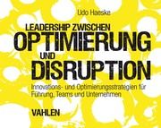 Leadership zwischen Optimierung und Disruption Haeske, Udo 9783800664818