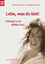 Lebe, was du bist! - Königin und wilde Frau Grün, Anselm/Jarosch, Linda 9783896805492