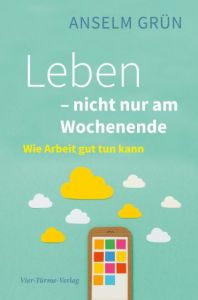 Leben - nicht nur am Wochenende Grün, Anselm 9783736501317