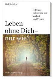 Leben ohne Dich - nur wie? Anicic, Heidi 9783831907953