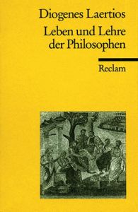 Leben und Lehre der Philosophen Diogenes Laertios 9783150096697