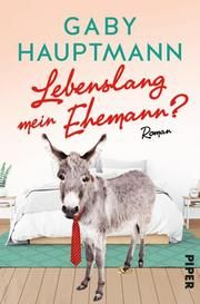 Lebenslang mein Ehemann? Hauptmann, Gaby 9783492316064