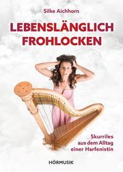 Lebenslänglich Frohlocken Aichhorn, Silke 9783964439444