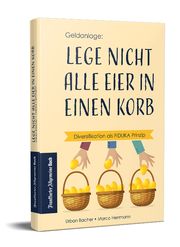 Lege nicht alle Eier in einen Korb Urban Bacher/Marco Herrmann 9783962511012