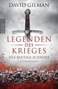 Legenden des Krieges: Das blutige Schwert Gilman, David 9783499290763