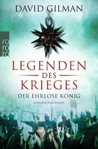 Legenden des Krieges: Der ehrlose König Gilman, David 9783499290770