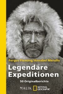 Legendäre Expeditionen Fergus Fleming/Annabel Merullo 9783492403160