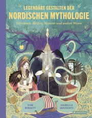 Legendäre Gestalten der nordischen Mythologie Birkett, Tom/Mazzanti, Isabella 9783791375854