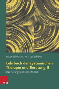 Lehrbuch der systemischen Therapie und Beratung II Schweitzer, Jochen/Schlippe, Arist von 9783525462560