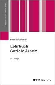 Lehrbuch Soziale Arbeit Wendt, Peter-Ulrich 9783779930952