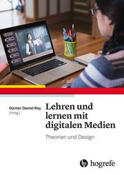 Lehren und lernen mit digitalen Medien Rey, Günter Daniel 9783456863627