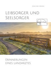 Leibsorger und Seelsorger Hensel, Joachim (Dr. med.) 9783891892343