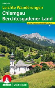 Leichte Wanderungen Chiemgau - Berchtesgadener Land Zahel, Mark 9783763333783