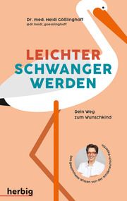 Leichter schwanger werden Gößlinghoff, Heidi (Dr. med.) 9783968590691