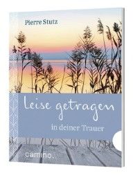 Leise getragen in deiner Trauer Stutz, Pierre 9783460500075