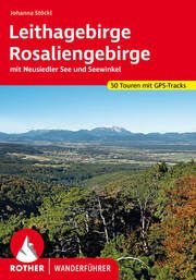 Leitha- und Rosaliengebirge Stöckl, Johanna 9783763347575