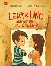 Lena und Lino. Wer hat hier das Sagen? Abedi, Isabel 9783401719993