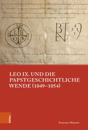 Leo IX. und die papstgeschichtliche Wende (1049-1054) Massetti, Francesco 9783412530402