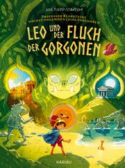 Leo und der Fluch der Gorgonen Todd-Stanton, Joe 9783961293537