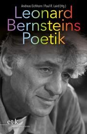 Leonard Bernsteins Poetik Andreas Eichhorn/Paul R Laird 9783967076837