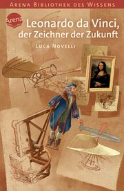 Leonardo da Vinci, der Zeichner der Zukunft Novelli, Luca 9783401059402