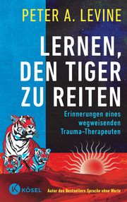 Lernen, den Tiger zu reiten Levine, Peter A 9783466348275