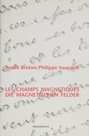 Les champs magnétiques/Die magnetischen Felder Breton, André/Soupault, Philippe 9783884230459