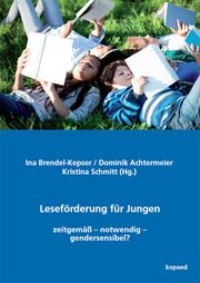 Leseförderung für Jungen Ina Brendel-Kepser/Dominik Achtermeier/Kristina Schmitt 9783968480732