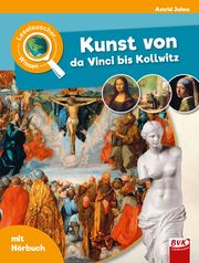 Leselauscher Wissen: Kunst von da Vinci bis Kollwitz Jahns, Astrid 9783965201798