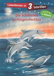 Lesenlernen in 3 Schritten - Die schönsten Delfingeschichten  9783743210912