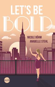 Let's be bold Böhm, Nicole/Stehl, Anabelle 9783745703696