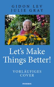 Lets make things better! Lev, Gidon/Gray, Julie 9783442394371